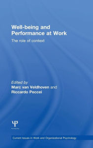 Title: Well-being and Performance at Work: The role of context / Edition 1, Author: Marc van Veldhoven