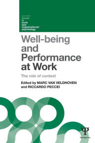 Title: Well-being and Performance at Work: The role of context / Edition 1, Author: Marc van Veldhoven