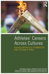 Title: Athletes' Careers Across Cultures / Edition 1, Author: Natalia B. Stambulova