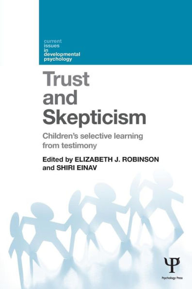 Trust and Skepticism: Children's selective learning from testimony / Edition 1