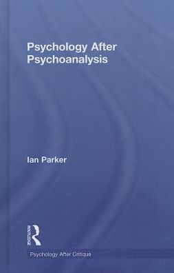 Psychology After Psychoanalysis: Psychosocial studies and beyond