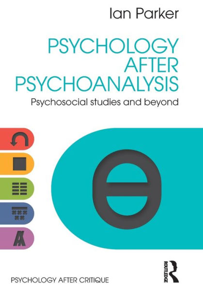 Psychology After Psychoanalysis: Psychosocial studies and beyond / Edition 1