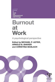 Title: Burnout at Work: A psychological perspective / Edition 1, Author: Michael P. Leiter