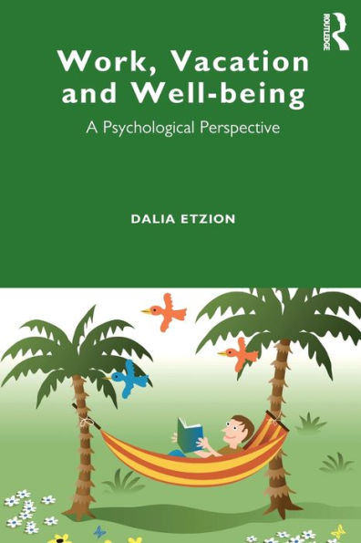 Work, Vacation and Well-being: Who's afraid to take a break? / Edition 1