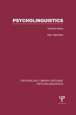 Psycholinguistics (PLE: Psycholinguistics): Central Topics