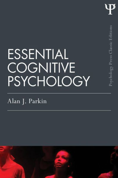 Essential Cognitive Psychology (Classic Edition) / Edition 1