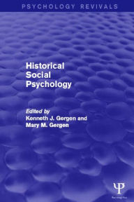 Title: Historical Social Psychology / Edition 1, Author: Kenneth Gergen