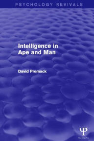 Title: Intelligence in Ape and Man (Psychology Revivals), Author: David Premack