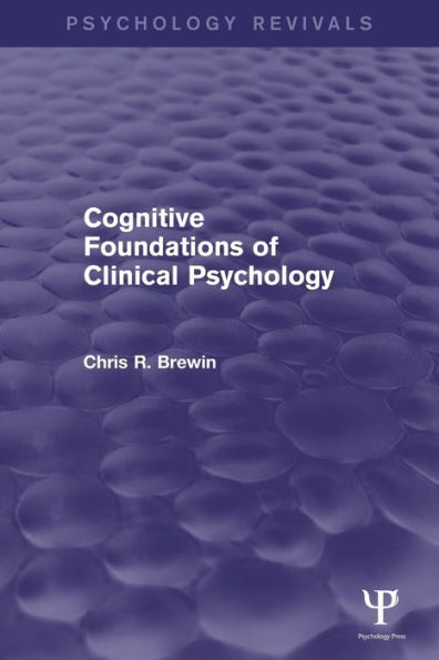 Cognitive Foundations of Clinical Psychology (Psychology Revivals)