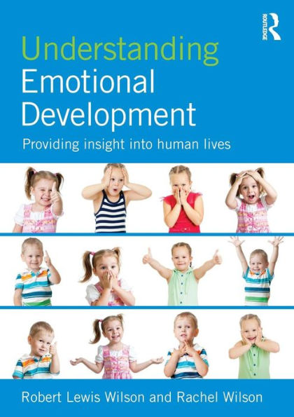 Understanding Emotional Development: Providing insight into human lives / Edition 1