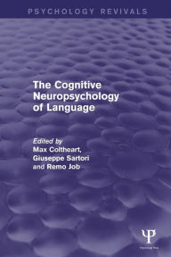 Title: The Cognitive Neuropsychology of Language, Author: Max Coltheart