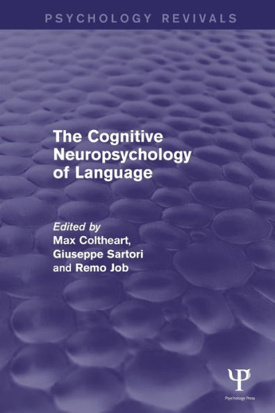 The Cognitive Neuropsychology of Language (Psychology Revivals) / Edition 1