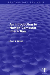 Title: An Introduction to Human-Computer Interaction / Edition 1, Author: Paul Booth