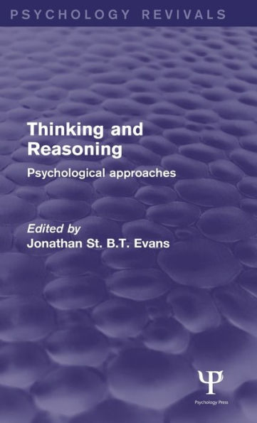 Thinking and Reasoning (Psychology Revivals): Psychological Approaches