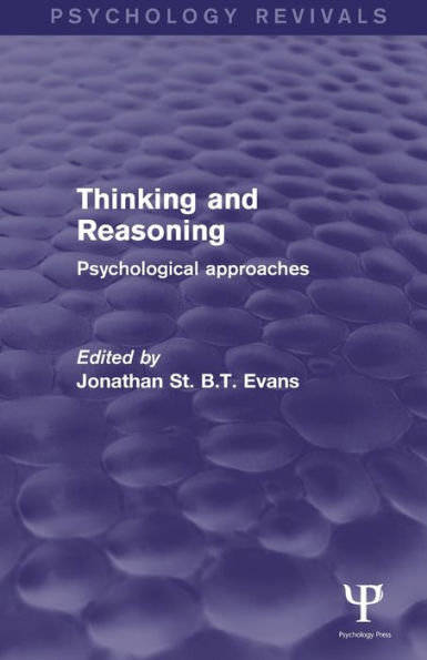 Thinking and Reasoning (Psychology Revivals): Psychological Approaches / Edition 1