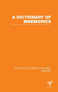 Title: A Dictionary of Mnemonics (PLE: Memory) / Edition 1, Author: Various
