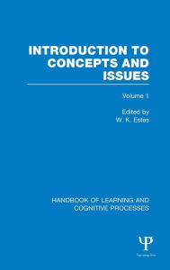 Title: Handbook of Learning and Cognitive Processes (Volume 1): Introduction to Concepts and Issues / Edition 1, Author: W. Estes