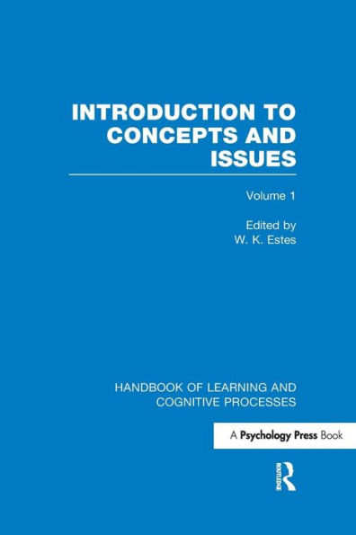 Handbook of Learning and Cognitive Processes (Volume 1): Introduction to Concepts and Issues / Edition 1