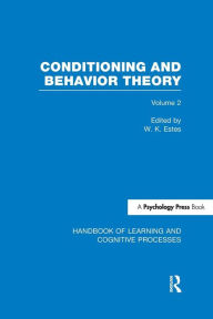 Title: Handbook of Learning and Cognitive Processes (Volume 2): Conditioning and Behavior Theory / Edition 1, Author: William Estes
