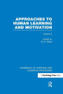 Handbook of Learning and Cognitive Processes (Volume 3): Approaches to Human Learning and Motivation / Edition 1