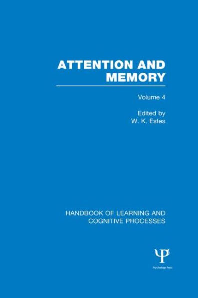 Handbook of Learning and Cognitive Processes (Volume 4): Attention and Memory / Edition 1