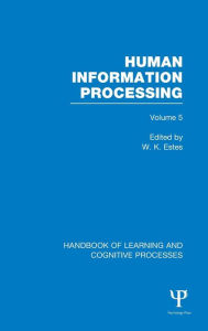 Title: Handbook of Learning and Cognitive Processes (Volume 5): Human Information Processing / Edition 1, Author: William Estes