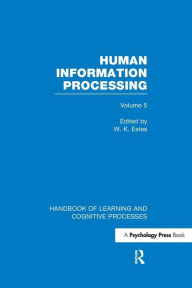 Title: Handbook of Learning and Cognitive Processes (Volume 5): Human Information Processing / Edition 1, Author: William Estes