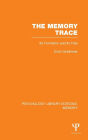 The Memory Trace (PLE: Memory): Its Formation and its Fate / Edition 1