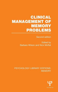 Title: Clinical Management of Memory Problems (2nd Edn) (PLE: Memory) / Edition 1, Author: Barbara Wilson