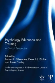 Title: Psychology Education and Training: A Global Perspective, Author: Rainer Silbereisen