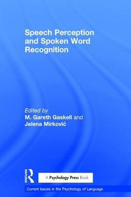 Speech Perception and Spoken Word Recognition / Edition 1