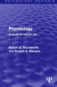 Title: Psychology (Psychology Revivals): A Study of Mental Life, Author: Robert Woodworth