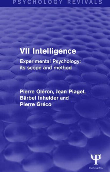 Experimental Psychology Its Scope and Method: Volume VII: Intelligence
