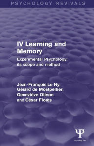 Title: Experimental Psychology Its Scope and Method: Volume IV (Psychology Revivals): Learning and Memory, Author: Jean François Le Ny