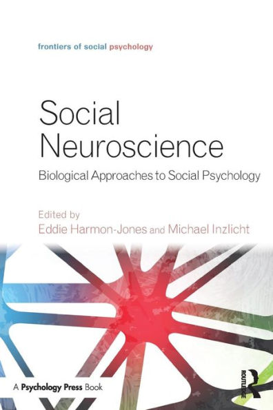 Social Neuroscience: Biological Approaches to Social Psychology / Edition 1