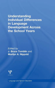 Title: Understanding Individual Differences in Language Development Across the School Years, Author: J. Bruce Tomblin