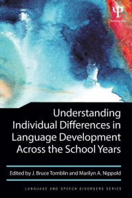 Title: Understanding Individual Differences in Language Development Across the School Years / Edition 1, Author: J. Bruce Tomblin