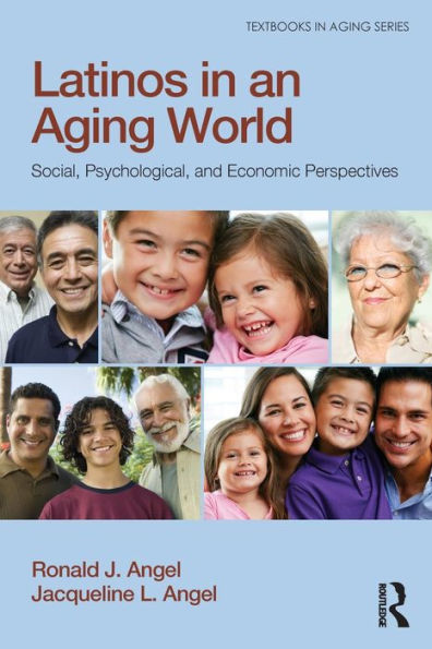 Latinos in an Aging World: Social, Psychological, and Economic Perspectives / Edition 1