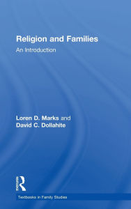 Title: Religion and Families: An Introduction / Edition 1, Author: Loren D. Marks