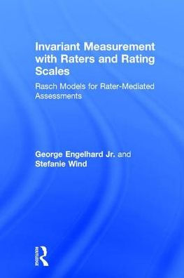 Invariant Measurement with Raters and Rating Scales: Rasch Models for Rater-Mediated Assessments