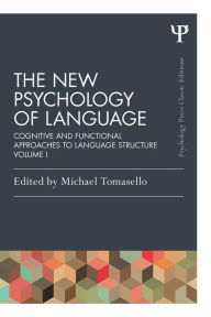 Title: The New Psychology of Language: Cognitive and Functional Approaches to Language Structure, Volume I / Edition 1, Author: Michael Tomasello