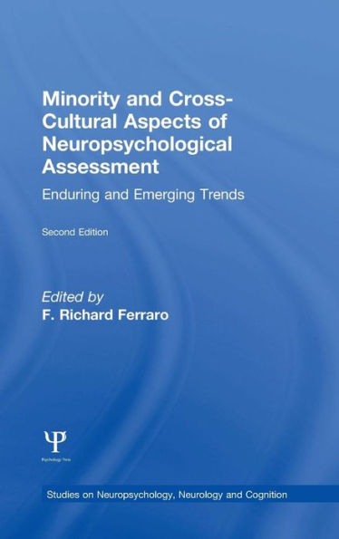 Minority and Cross-Cultural Aspects of Neuropsychological Assessment: Enduring and Emerging Trends / Edition 2