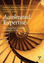 Accelerated Expertise: Training for High Proficiency in a Complex World