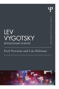 Title: Lev Vygotsky (Classic Edition): Revolutionary Scientist, Author: Fred Newman