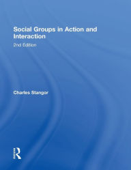 Title: Social Groups in Action and Interaction: 2nd Edition / Edition 2, Author: Charles Stangor