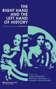 Title: The Right Hand and the Left Hand of History: A Special Issue of Laterality / Edition 1, Author: Chris McManus