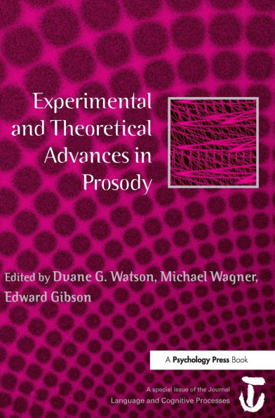Experimental and Theoretical Advances in Prosody: A Special Issue of Language and Cognitive Processes / Edition 1