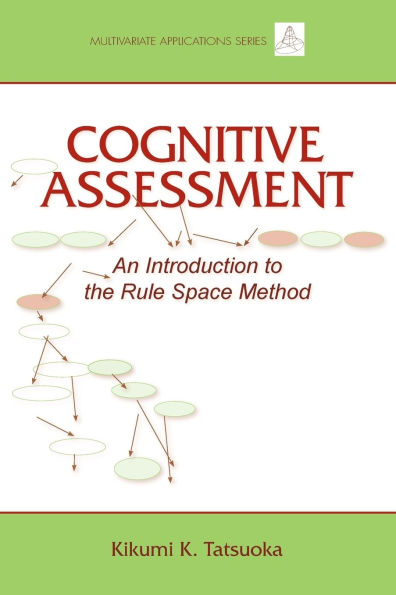 Cognitive Assessment: An Introduction to the Rule Space Method / Edition 1