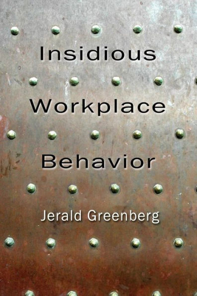 Insidious Workplace Behavior / Edition 1