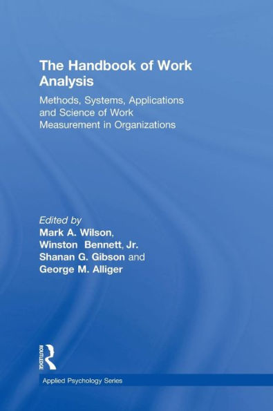 The Handbook of Work Analysis: Methods, Systems, Applications and Science of Work Measurement in Organizations / Edition 1